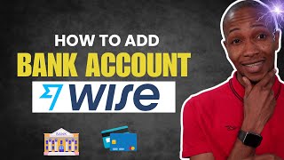 How to add Bank Account to Wise [upl. by Uot980]