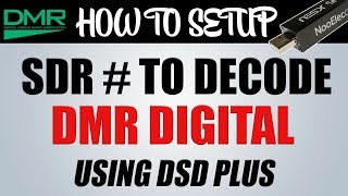 How To Setup SDR  Sharp To Decode DMR Digitial Using DSD Plus And An RTL SDR Receiver on Windows 10 [upl. by Dabbs351]