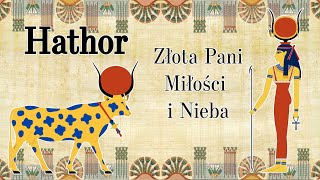 Hathor  Złota Bogini miłości i Nieba Mitologia Starożytnego Egiptu [upl. by Bethena7]