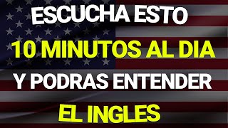 💥✨ENTIENDE EL INGLES ESCUCHANDO ESTO 10 MINUTOS AL DIA 🚀 APRENDE INGLÉS RAPIDO Y FACIL 🌟 [upl. by Nevuer]