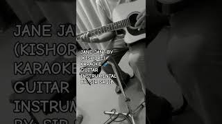 JANE JAN  BY KISHORE KARAOKE 🎤 GUITAR INSTRUMENTAL BY SIR SAQIB [upl. by Ylloh]