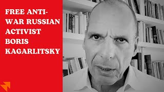 Yanis Varoufakis Free Antiwar Russian activist Boris Kagarlitsky [upl. by Siulesoj722]