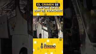 El crimen organizado quotgobiernaquot en el Sur de Veracruz asesta serie de ataques incendiarios [upl. by Josefa]