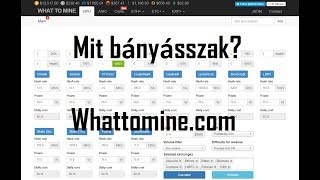 Milyen cryptopénzt éri meg bányászni  Mit bányásszak  Whattominecom  Kezdőknek [upl. by Acissaj994]