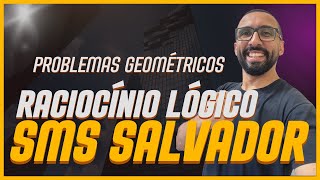 Concurso Prefeitura de Salvador  Raciocínio Lógico  Problemas Geométricos  Saúde [upl. by Plato]