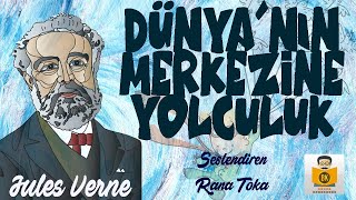 Dünyanın Merkezine Yolculuk  Jules Verne Sesli Kitap Tek Parça Rana Toka [upl. by Malissia]