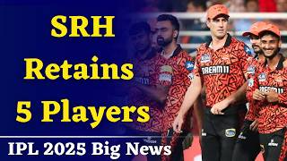 BIG NEWS  SRH RETENTION LIST for IPL 2025 SRH Retain 5 Players for IPL 2025 [upl. by Lukin]