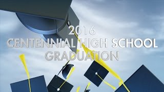 Centennial High School 2016 Graduation [upl. by Kalinda]