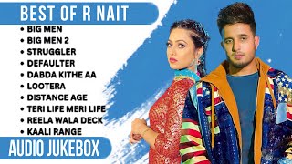 Best of R Nait  R Nait all songs  New Punjabi songs 2023 rnait [upl. by Tadeas]