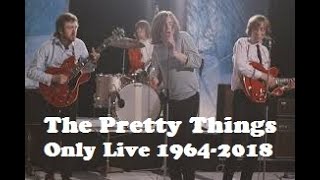 THE PRETTY THINGS  ONLY LIVE 19642018 Turn My Head Spring Marilyn Slow Beginnings BBC Phil May [upl. by Eceinal]