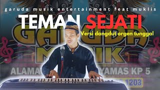 GARUDA MUSIK ft MUKLIS TUNANETRA  TEMAN SEJATI [upl. by Cheston841]