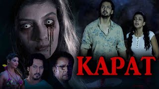 KAPAT  Bidita Beg Kiran Kumar  Horror Love Story Movie  Thriller Movie in Hindi [upl. by Phillipp]