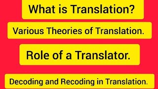 What is Translation Its History Theories of Translation  Translators Role Decoding amp Recoding [upl. by Blancha]