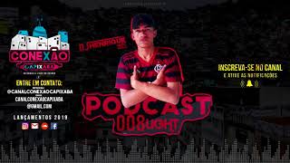 PODCAST 008 LIGHT DJ HENRIQUE MPC CONEXÃO CAPIXABA [upl. by Calondra]