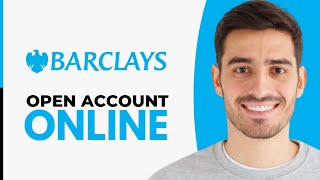 How to Open Barclays Bank Account Online 2024 [upl. by Reisman]