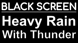 10 Hours Heavy Rain and Thunder Sounds Black Screen Rain Sounds for Sleeping and Relaxation asmr [upl. by Yuria]