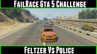 FailRace Gta 5 Challenge Feltzer Vs Police [upl. by Heather]