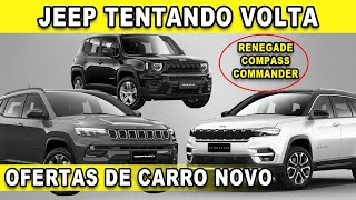 🚨JEEP OFERECE OFERTAS NO RENEGADE COMPASS E COMMANDER [upl. by Brenda]