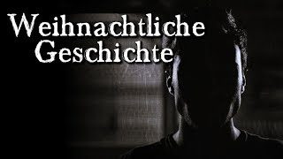 Weihnachtliche Geschichte – German Creepypasta Grusel Horror Hörbuch [upl. by Eppesiug]