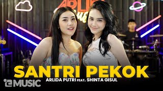 ARLIDA PUTRI FEAT SHINTA GISUL  SANTRI PEKOK Official Live Music Video [upl. by Alemak]