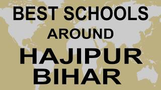 Schools around Hajipur Bihar CBSE Govt Private International [upl. by Enileve799]