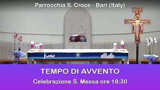 S Messa ore 1830  10122024  Parrocchia Santa Croce  Bari [upl. by Anelrats]