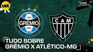 GRÊMIO X ATLÉTICOMG ONDE ASSISTIR TRANSMISSÃO AO VIVO E HORÁRIO PELO BRASILEIRÃO [upl. by Vasilek]