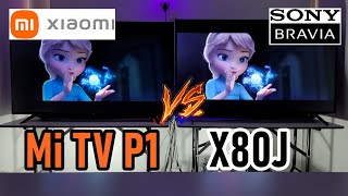 Xiaomi Mi TV P1 vs Sony X80J Smart TVs 4K con Dolby Vision y Panel ADS [upl. by Ladnyk]