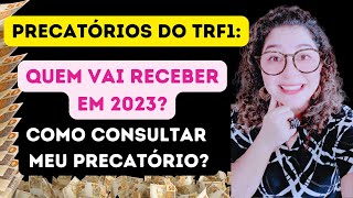 COMO FICARÁ OS PRECATÓRIOS TRF1 2023 RECEBI COM PRIORIDADE EM 2022 RECEBO COM PRIORIDADE EM 2023 [upl. by Lalad908]