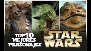 TOP 10 MEJORES PERSONAJES DE STAR WARS [upl. by Hasheem]