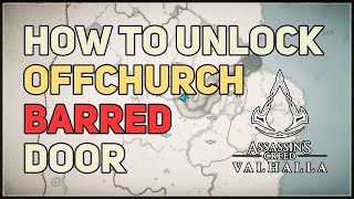 How to Unlock Offchurch Barred Door Assassins Creed Valhalla [upl. by Astor]