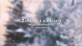 Zima na saniach  Michał Dočolomanský karaoke [upl. by Yanel]