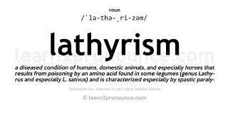 Pronunciation of Lathyrism  Definition of Lathyrism [upl. by Hakim]