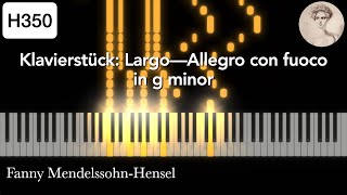 H350 Klavierstück LargoAllegro con fuoco in g minor  Fanny MendelssohnHensel [upl. by Berfield]