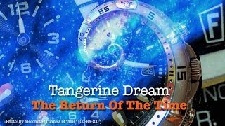 Tangerine Dream  The Return Of The Time [upl. by Aillimac]