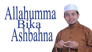 Nabil Ahmad  Allahumma Bika Ashbahna [upl. by Hpeosj]