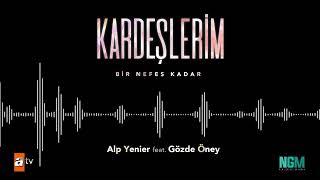 Kardeşlerim  Bir Nefes Kadar Alp Yenier  Gözde Öney [upl. by Divad]