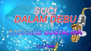 Suci Dalam Debu  Iklim  Karaoke [upl. by Levania935]