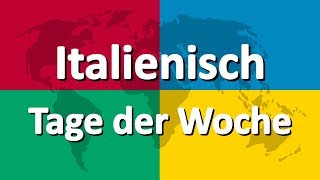 Italienisch lernen Teil 1  Tage der Woche [upl. by Aranaj]