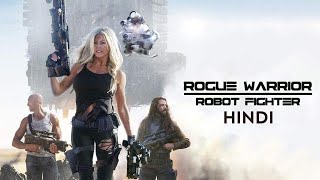 Rogue Warrior Robot Fighter Hindi Dubbed [upl. by Quintin]