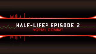 Half Life 2 Episode 2  Vortal Combat [upl. by Nageet]