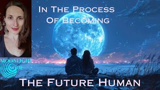 In The Process of Becoming The Future Human [upl. by Airym365]