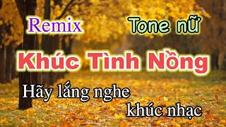 Khúc Tình Nồng Remix Karaoke Tone Nữ  Dũng Trương [upl. by Kyle618]