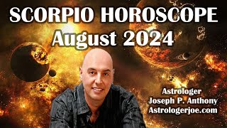 Scorpio Horoscope August 2024 Astrologer Joseph P Anthony [upl. by Gipsy799]