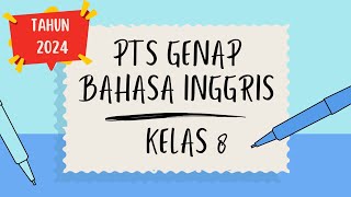 PENILAIAN TENGAH SEMESTERBAHASA INGGRIS KELAS 8  SEMESTER GENAP 2 TAHUN 2024 [upl. by Shriner516]