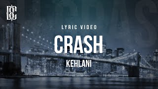 Kehlani  Crash  Lyrics [upl. by Enegue]