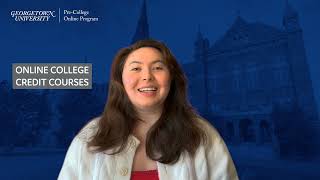 College Credit Online Courses  Georgetown University PreCollege Online Program  H [upl. by Mita]