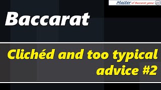 Baccarat Clichéd and too typical advice 2 [upl. by Demaria]