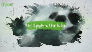 Adrian Pradhan amp Phiroj Shyangden  Badal Paari Lyrics [upl. by Allesig]