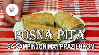 POSNA PITA SA ŠAMPINJONIMA I PRAZILUKOM [upl. by Novanod]